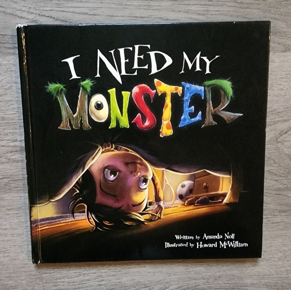 I Need My Monster by Amanda Noll Children's Illustrated Hardcover Fiction Book